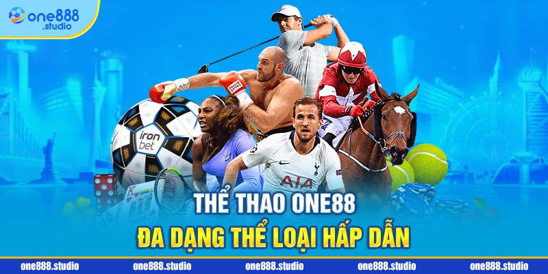 Thể thao one88 đa dạng thể loại hấp dẫn