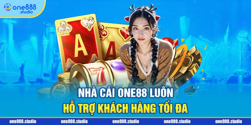 Nhà cái one88 luôn hỗ trợ khách hàng tối đa