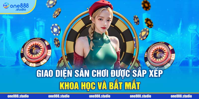 Giao diện sân chơi được sắp xếp khoa học và bắt mắt