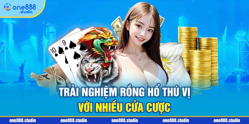 Trải nghiệm rồng hổ thú vị với nhiều cửa cược