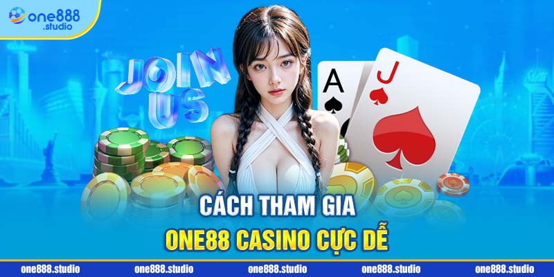 Cách tham gia one88 casino cực dễ