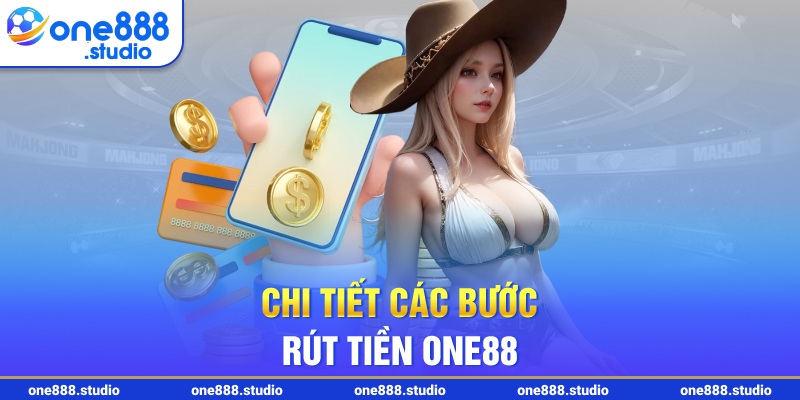 Chi tiết các bước rút tiền One88