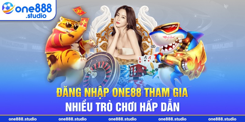 Đăng nhập One88 tham gia nhiều trò chơi hấp dẫn