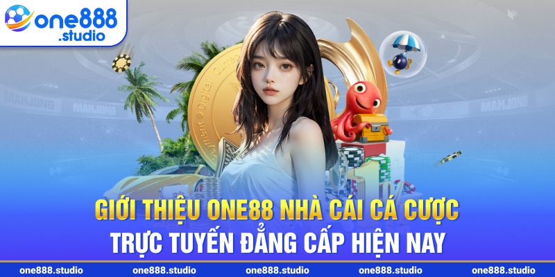 Giới thiệu ONE88 nhà cái cá cược trực tuyến đẳng cấp hiện nay