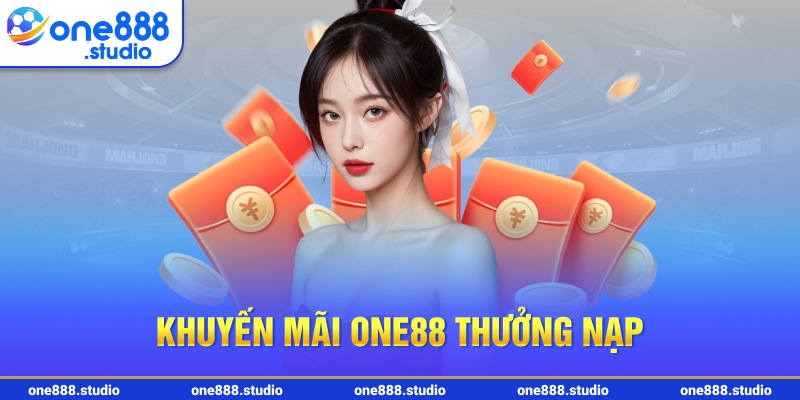 Khuyến mãi One88 thưởng nạp