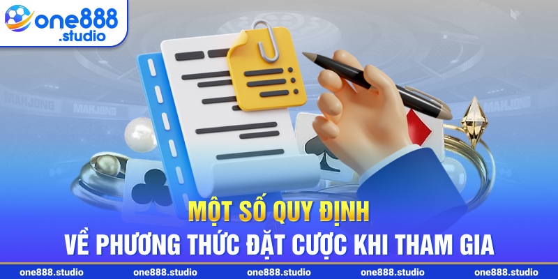 Một số quy định về phương thức đặt cược khi tham gia