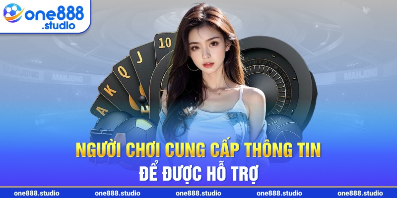 Người chơi cung cấp thông tin để được hỗ trợ