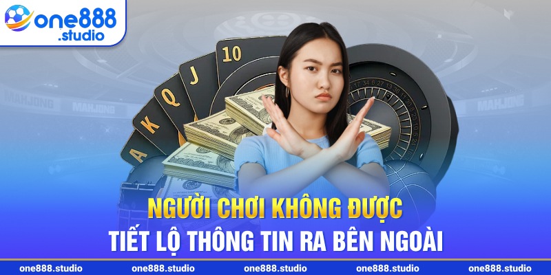 Người chơi không được tiết lộ thông tin ra bên ngoài